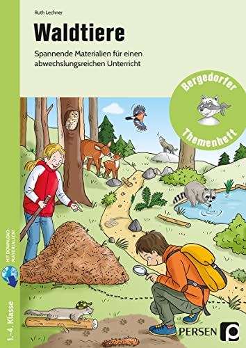 Waldtiere: Spannende Materialien für einen abwechslungsreichen Unterricht (1. bis 4. Klasse)