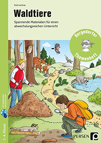 Waldtiere: Spannende Materialien für einen abwechslungsreichen Unterricht (1. bis 4. Klasse)