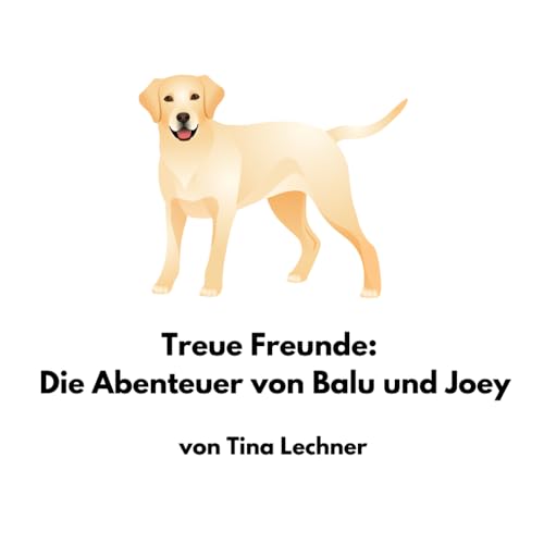 Treue Freunde: Die Abenteuer von Balu und Joey von Independently published
