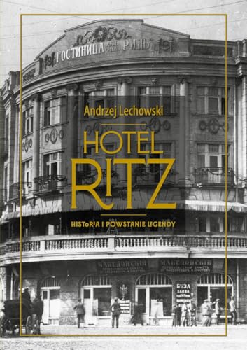 Hotel Ritz Historia i powstanie legendy von Fundacja Sąsiedzi