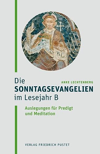 Die Sonntagsevangelien im Lesejahr B: Auslegungen für Predigt und Meditation von Pustet, F