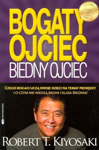 Bogaty ojciec biedny ojciec: czego bogaci uczą swoje dzieci na temat pieniędzy i o czym nie wiedzą biedni i klasa średnia von Instytut Praktycznej Edukacji