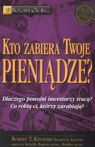 Kto zabiera twoje pieniadze: Dlaczego powolni inwestorzy tracą Co robią ci, którzy zarabiają