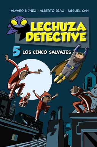 Lechuza Detective 5: Los cinco salvajes (LITERATURA INFANTIL - Lechuza Detective) von ANAYA INFANTIL Y JUVENIL
