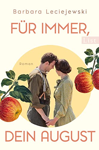 Für immer, dein August: Roman | Der zweite Teil der bewegenden Saga von Bestsellerautorin Barbara Leciejewski (Mühlbach-Saga, Band 2) von List Hardcover