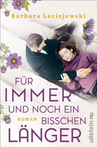 Für immer und noch ein bisschen länger: Ein bewegender Roman über Trauer und Neuanfang von der Autorin des Bestsellers »Fritz und Emma« Für immer und noch ein bisschen länger: Ein bewegender Roman über Trauer und Neuanfang von der Autorin des Bestsellers »Fritz und Emma«