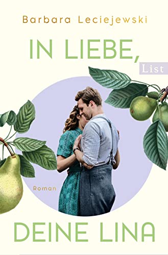 In Liebe, deine Lina: Roman | Der neue bewegende Roman der Bestsellerautorin von "Fritz und Emma" (Mühlbach-Saga, Band 1) von List Hardcover