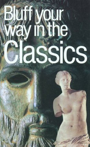 The Bluffer's Guide to the Classics