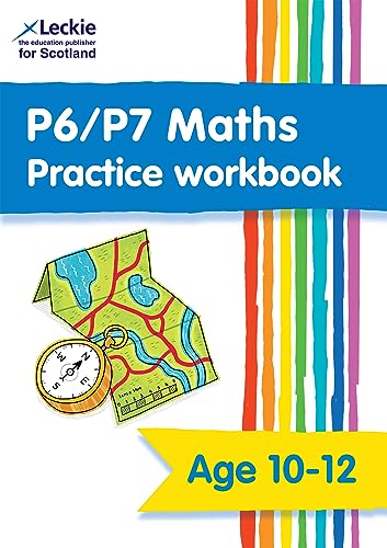 P6/P7 Maths Practice Workbook: Extra Practice for CfE Primary School Maths (Leckie Primary Success) von Leckie