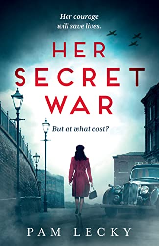Her Secret War: Absolutely gripping and emotional WW2 historical fiction debut (Sarah Gillespie series)