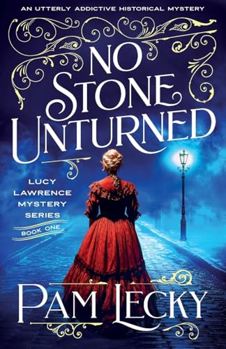 No Stone Unturned: An utterly addictive historical mystery (The Lucy Lawrence Mysteries, Band 1)