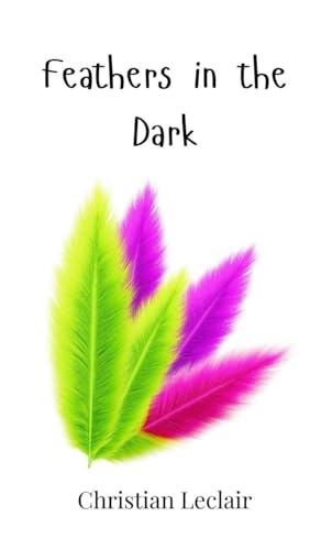 Feathers in the Dark Feathers in the Dark von Creative Arts Management OÜ