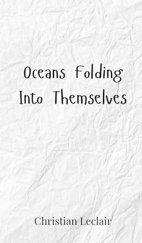 Oceans Folding Into Themselves Oceans Folding Into Themselves von Creative Arts Management OÜ