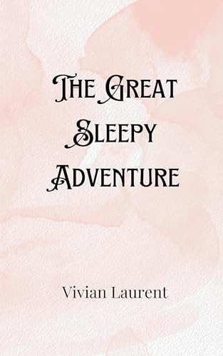 The Great Sleepy Adventure The Great Sleepy Adventure von Creative Arts Management OÜ
