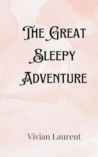 The Great Sleepy Adventure The Great Sleepy Adventure von Creative Arts Management OÜ