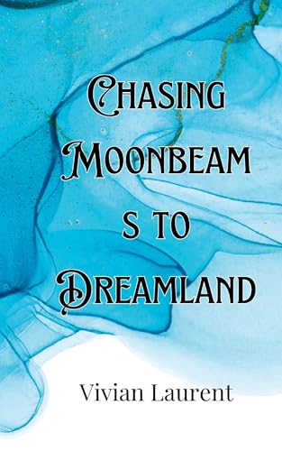 Chasing Moonbeams to Dreamland von Creative Arts Management OÜ