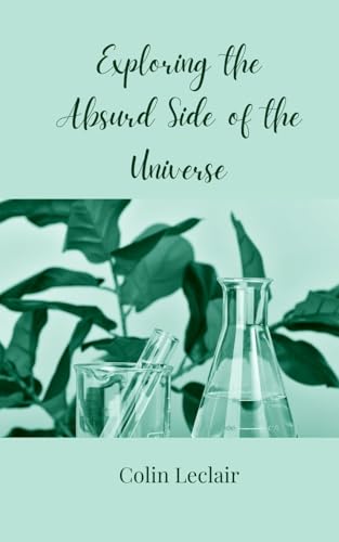 Exploring the Absurd Side of the Universe von Creative Arts Management OÜ