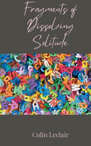 Fragments of Dissolving Solitude von Creative Arts Management OÜ