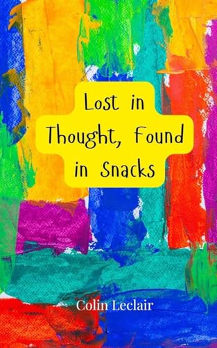 Lost in Thought, Found in Snacks von Creative Arts Management OÜ