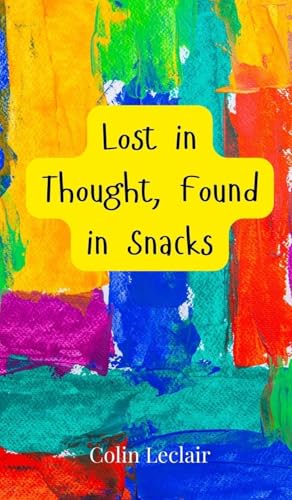 Lost in Thought, Found in Snacks von Creative Arts Management OÜ