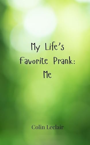 My Life's Favorite Prank: Me von Creative Arts Management OÜ