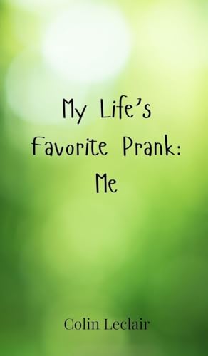 My Life's Favorite Prank: Me von Creative Arts Management OÜ