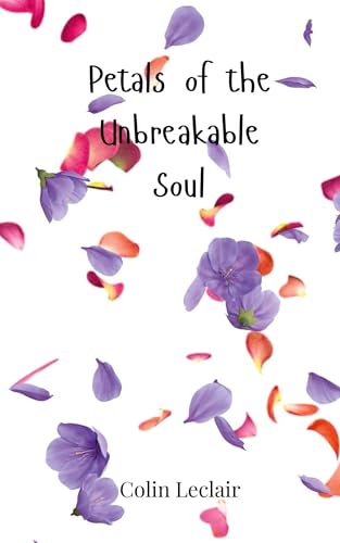Petals of the Unbreakable Soul von Creative Arts Management OÜ