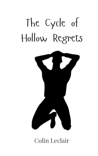 The Cycle of Hollow Regrets von Creative Arts Management OÜ