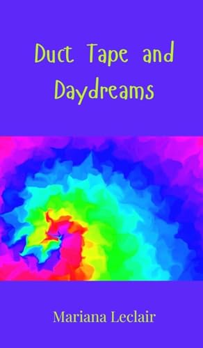 Duct Tape and Daydreams Duct Tape and Daydreams von Creative Arts Management OÜ