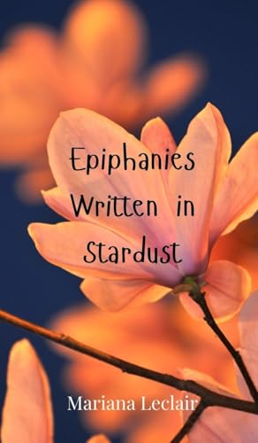 Epiphanies Written in Stardust Epiphanies Written in Stardust von Creative Arts Management OÜ