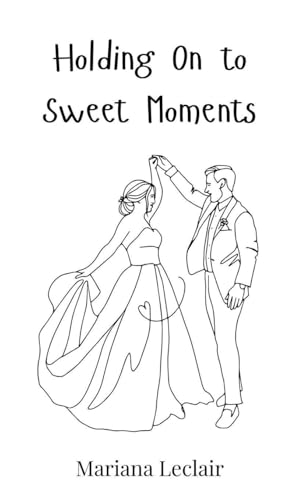 Holding On to Sweet Moments Holding On to Sweet Moments von Creative Arts Management OÜ