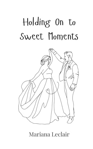 Holding On to Sweet Moments Holding On to Sweet Moments von Creative Arts Management OÜ