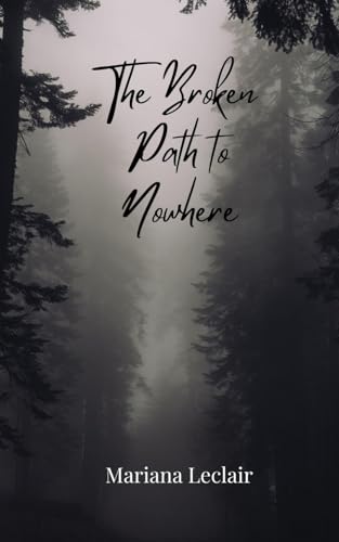 The Broken Path to Nowhere The Broken Path to Nowhere von Creative Arts Management OÜ