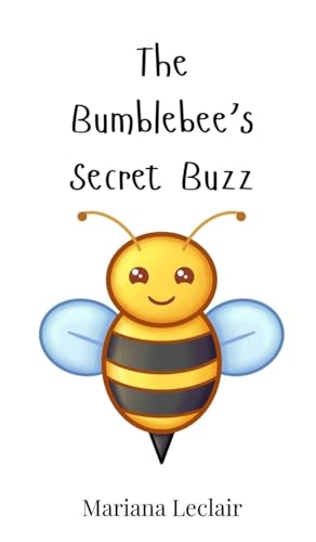 The Bumblebee's Secret Buzz The Bumblebee's Secret Buzz von Creative Arts Management OÜ