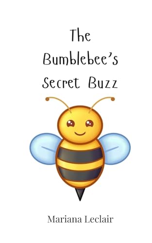 The Bumblebee's Secret Buzz The Bumblebee's Secret Buzz von Creative Arts Management OÜ