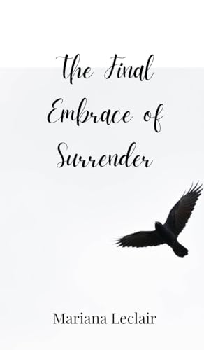 The Final Embrace of Surrender The Final Embrace of Surrender von Creative Arts Management OÜ