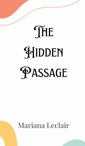 The Hidden Passage The Hidden Passage von Creative Arts Management OÜ