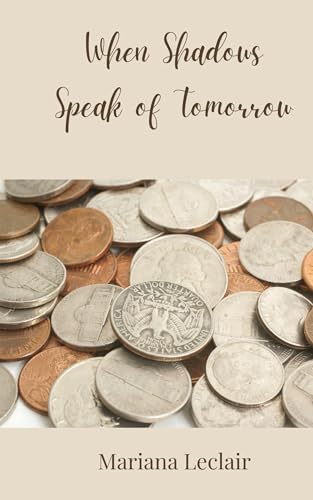 When Shadows Speak of Tomorrow