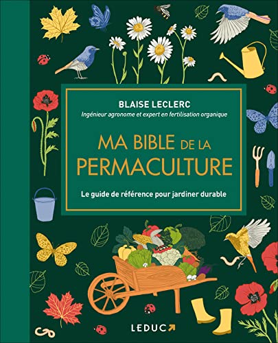 Ma bible de la permaculture - édition de luxe: Le guide de référence pour jardiner durable Ma bible de la permaculture - édition de luxe: Le guide de référence pour jardiner durable