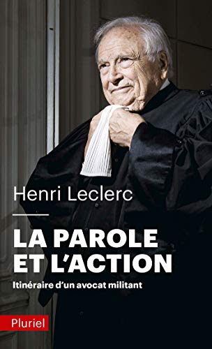 La Parole et l'action: Itinéraire d'un avocat militant