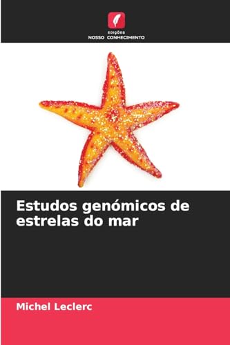 Estudos genómicos de estrelas do mar von Edições Nosso Conhecimento