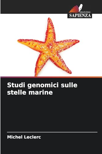 Studi genomici sulle stelle marine von Edizioni Sapienza