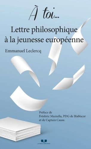 A toi... Lettre philosophique à la jeunesse européenne von BOOK ENVOL 49