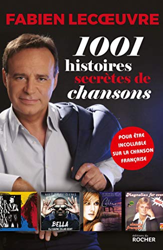 1001 histoires secrètes de chansons von Editions du Rocher