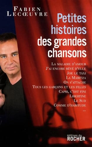 Petites histoires des grandes chansons: Volume 1 von Editions du Rocher