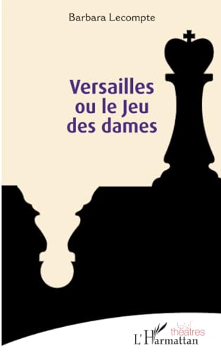 Versailles ou le Jeu des dames von Editions L'Harmattan