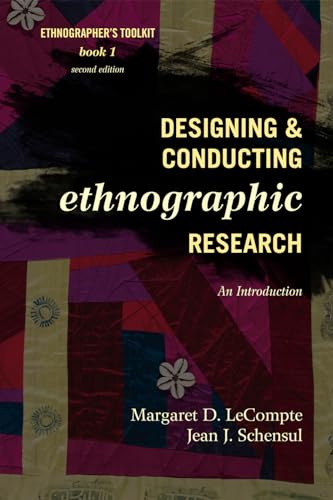 Designing and Conducting Ethnographic Research: An Introduction, Second Edition (Ethnographer's Toolkit, Second Edition)