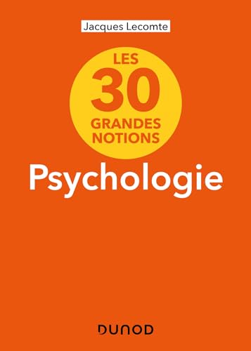 Les 30 grandes notions de la psychologie - 2e éd. von DUNOD