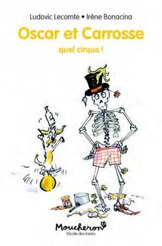 Oscar et Carrosse - tome 3: Quel cirque !