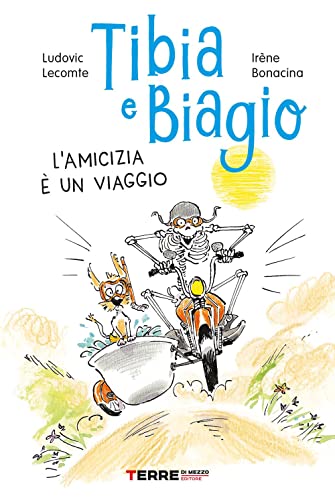 Tibia e Biagio. L'amicizia è un viaggio. Ediz. a colori (Acchiappastorie)